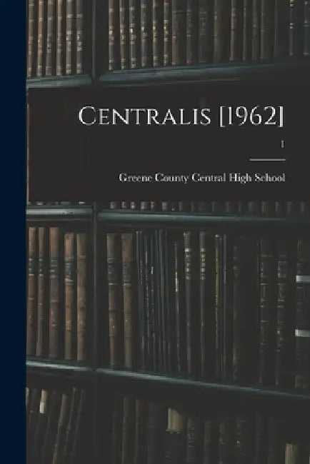 Centralis [1962]; 1 by Greene County Central High School (Snow