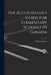 The Accountant's Guide for Elementary Schools in Canada [microform] by William 1786-1858 Morris