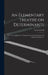 An Elementary Treatise on Determinants: With Their Application to Simultaneous Linear Equations and Algebraical Geometry by Lewis 1832-1898 Carroll