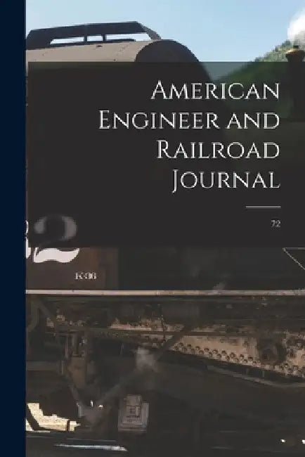 American Engineer and Railroad Journal; 72 by Anonymous