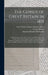 The Census of Great Britain in 1851: Comprising an Account of the Numbers and Distribution of the People, Their Ages, Conjugal Condition, Occupations, by Great Britain General Register Office