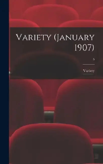 Variety (January 1907); 5 by Variety