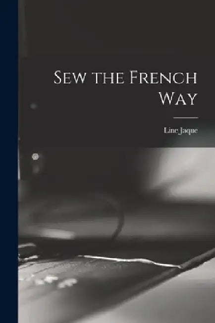 Sew the French Way by Line Jaque
