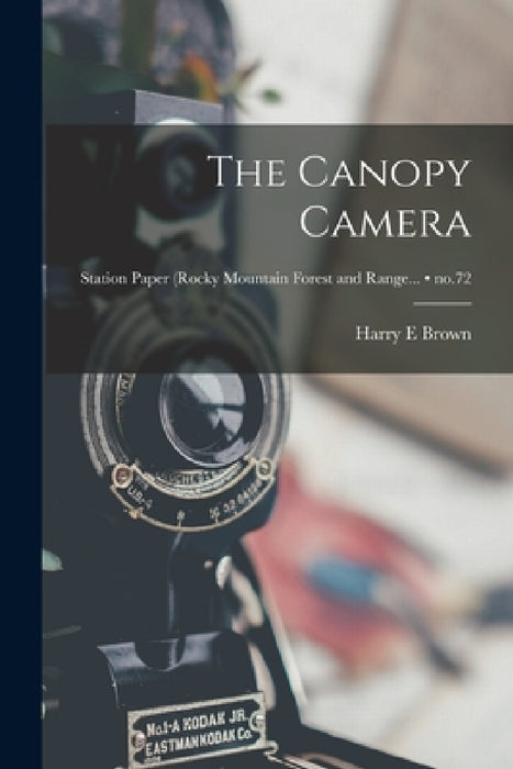 The Canopy Camera; no.72 by Harry E. Brown