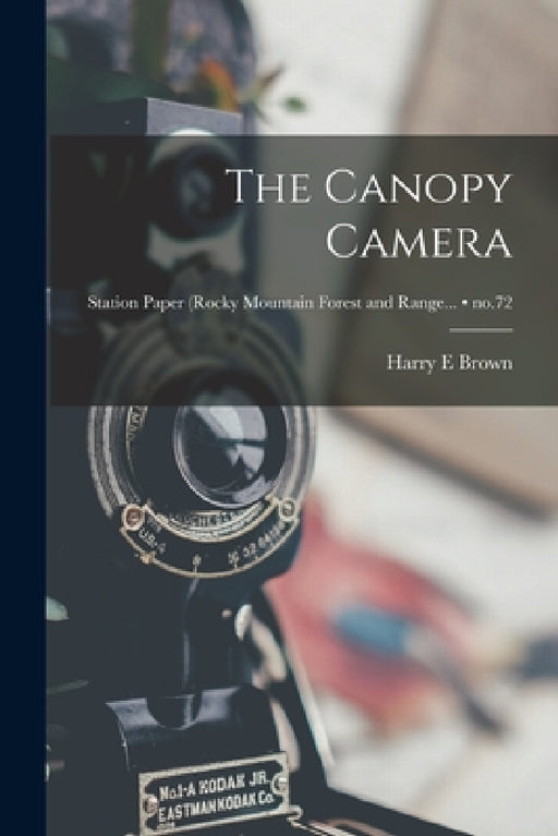 The Canopy Camera; no.72 by Harry E. Brown