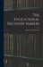 The Educational Decision-makers by Aaron Victor 1928- Cicourel