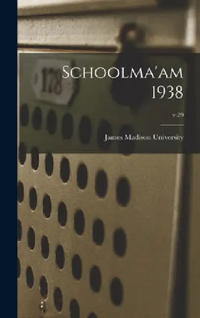 Schoolma'am 1938; v.29 by James Madison University