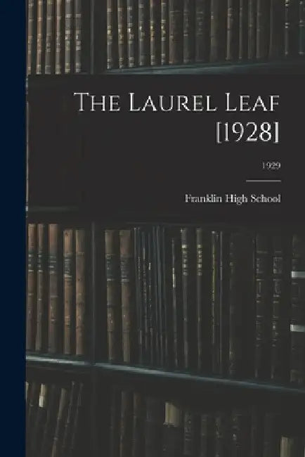 The Laurel Leaf [1928]; 1929 by Franklin High School