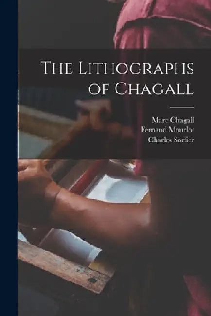 The Lithographs of Chagall by Marc 1887-1985 Chagall
