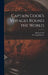 Captain Cook's Voyages Round the World [microform] by James 1728-1779 Cook