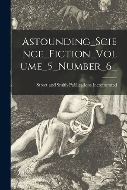 Astounding_Science_Fiction_Volume_5_Number_6_ by Street and Smith Publications Incorpo