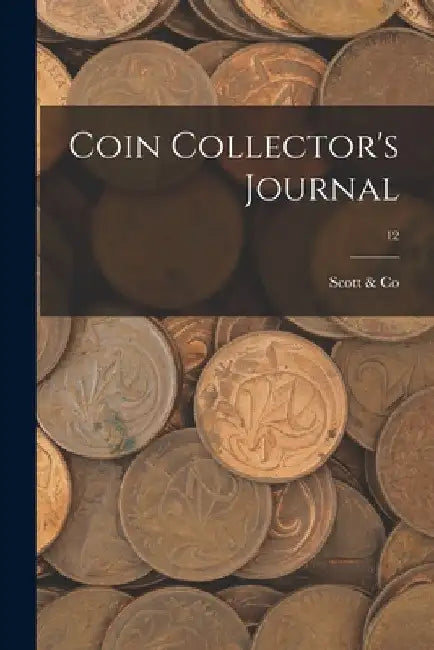 Coin Collector's Journal; 12 by Scott & Co