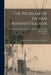 The Problem of Indian Administration: Summary of Findings and Recommendations by Brookings Institution Institute for