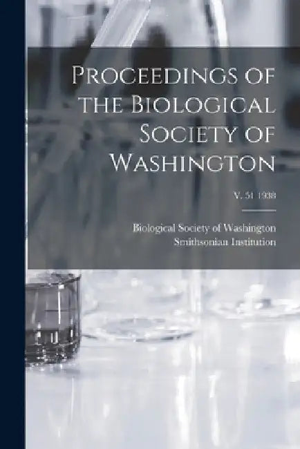 Proceedings of the Biological Society of Washington; v. 51 1938 by Biological Society of Washington