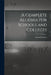 A Complete Algebra for Schools and Colleges by Aaron 1828-1913 Schuyler