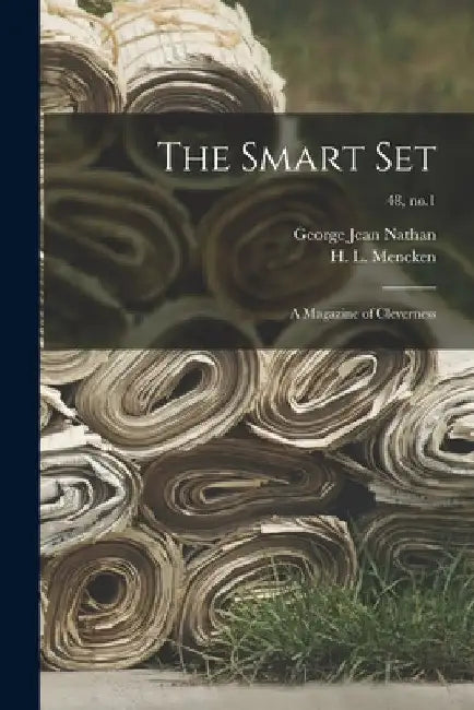 The Smart Set; a Magazine of Cleverness; 48, no.1 by George Jean 1882-1958 Nathan