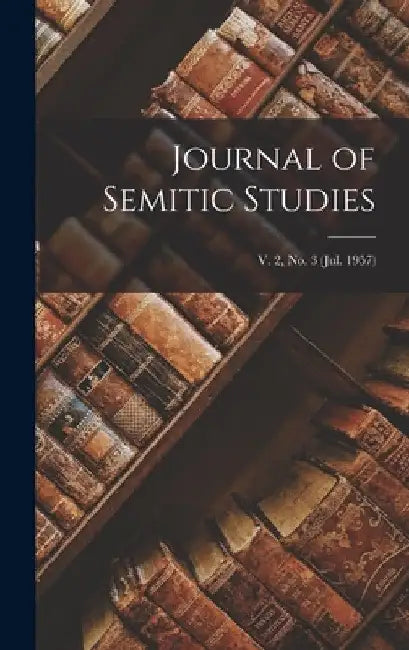Journal of Semitic Studies; v. 2, no. 3 (jul. 1957) by Anonymous