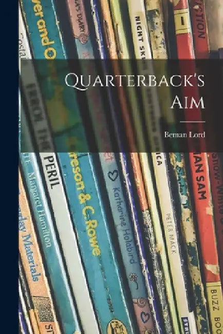 Quarterback's Aim by Beman Lord