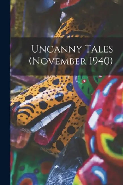 Uncanny Tales (November 1940) by Anonymous