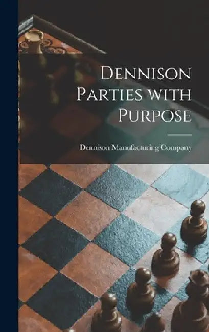 Dennison Parties With Purpose by Dennison Manufacturing Company