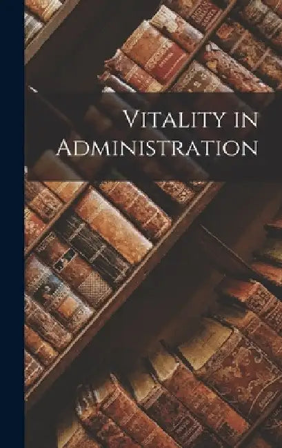 Vitality in Administration by Anonymous