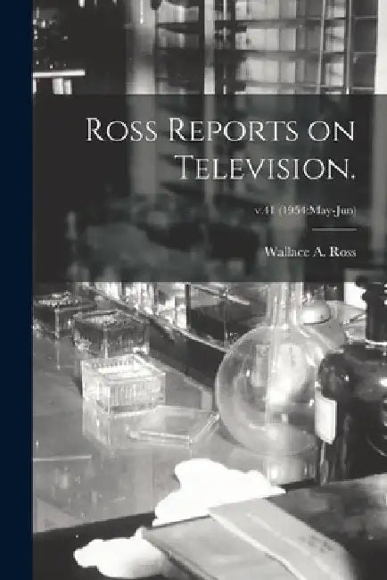 Ross Reports on Television.; v.41 (1954: May-Jun) by Wallace A. Ross