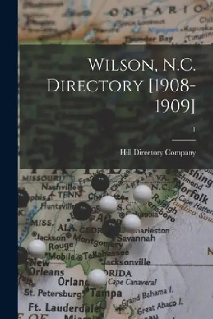 Wilson, N.C. Directory [1908-1909]; 1 by Hill Directory Company