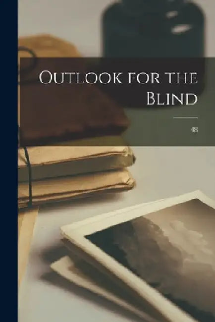 Outlook for the Blind; 48 by Anonymous
