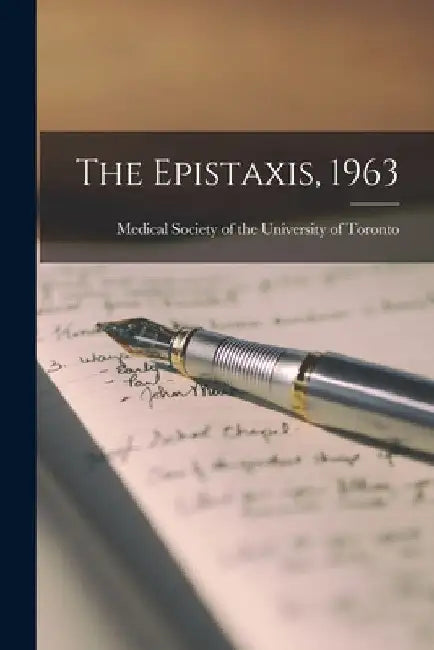 The Epistaxis, 1963 by Medical Society of the University of