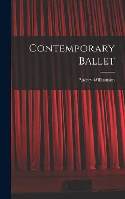 Contemporary Ballet by Audrey 1913-1986 Williamson