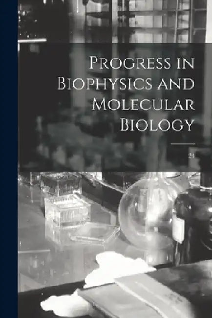 Progress in Biophysics and Molecular Biology; 24 by Anonymous
