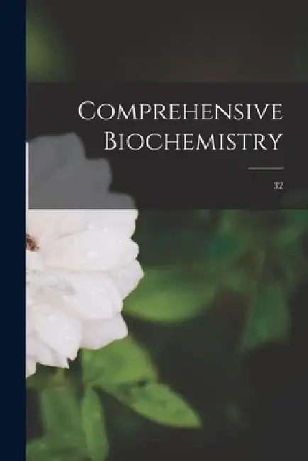 Comprehensive Biochemistry; 32 by Anonymous