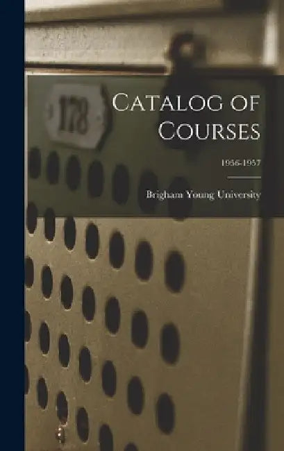 Catalog of Courses; 1956-1957 by Brigham Young University