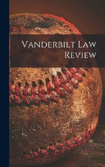 Vanderbilt Law Review by Anonymous