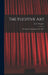 The Fugitive Art; Dramatic Commentaries, 1947-1951 by T. C. (Thomas Cuthbert) 190 Worsley
