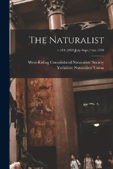 The Naturalist; v.134 (2009: July-Sept.)=no.1070 by West-Riding Consolidated Naturalists'
