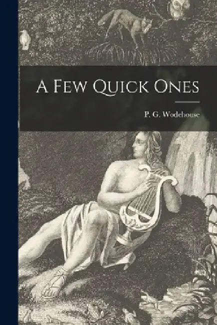 A Few Quick Ones by P. G. Wodehouse