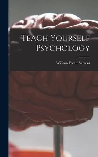 Teach Yourself Psychology by William Ewart Sargent
