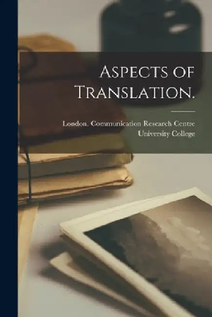Aspects of Translation. by London Communica University College