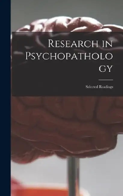 Research in Psychopathology: Selected Readings by Anonymous