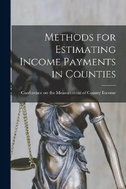 Methods for Estimating Income Payments in Counties by Conference on the Measurement of County