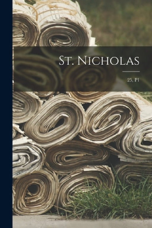 St. Nicholas; 25, p1 by Anonymous