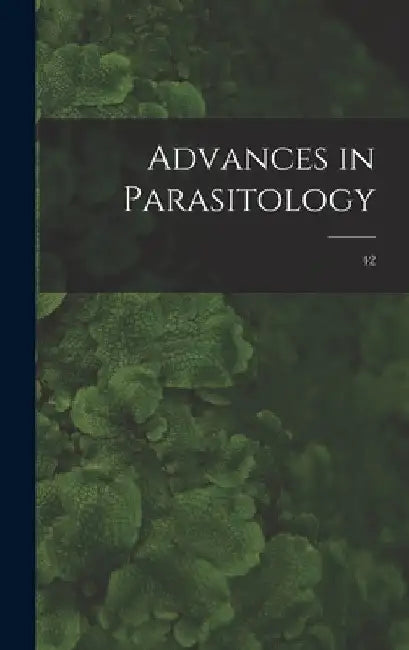 Advances in Parasitology; 42 by Anonymous
