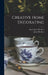 Creative Home Decorating by Hazel Kory 1909- Rockow