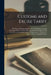 Customs and Excise Tariff [microform]: With List of Warehousing Ports in the Dominion, Sterling Exchange, Franc, German Rixmark and the Principal Fore by Anonymous