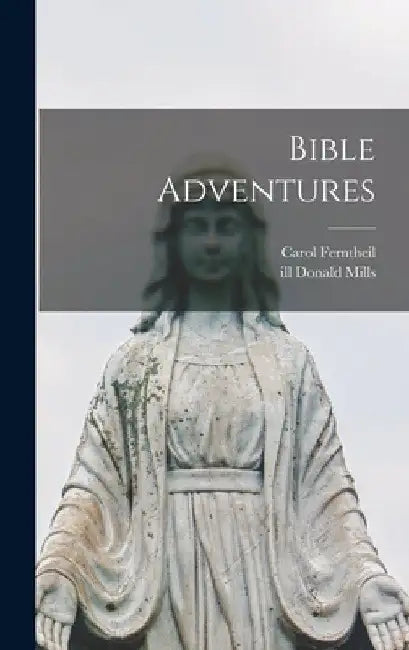 Bible Adventures by Carol Ferntheil