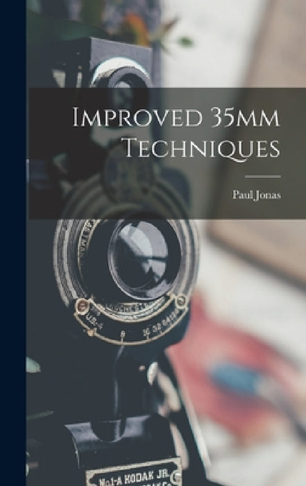 Improved 35mm Techniques by Paul Jonas