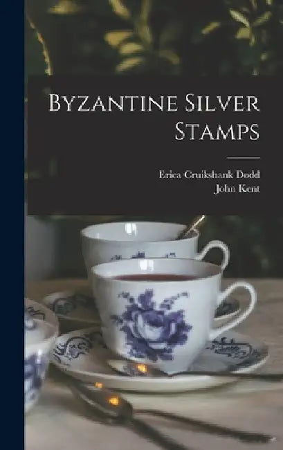 Byzantine Silver Stamps by Erica Cruikshank Dodd