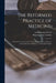 The Reformed Practice of Medicine, [electronic Resource]: a Practical Treatise on the Prevention and Cure of Disease, Without the Use of Mineral or Ve by Samuel Active 1890 Rosen