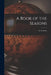 A Book of the Seasons: an Anthology by Anonymous